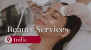 Read more about the article Top 3 Beauty Services in India